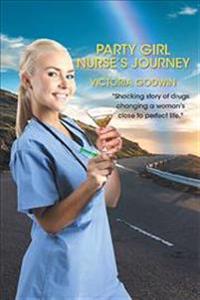 Party Girl Nurse's Journey