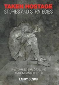 Taken Hostage Stories and Strategies