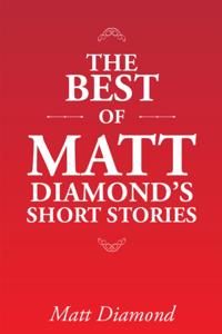 Best of Matt Diamond's Short Stories
