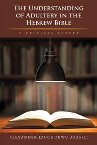 Understanding of Adultery  in the Hebrew Bible