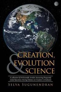 Creation, Evolution & Science