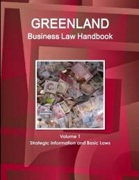 Greenland Business Law Handbook Volume 1 Strategic Information and Basic Laws