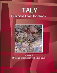 Italy Business Law Handbook Volume 1 Strategic Information and Basic Laws