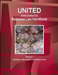 United Arab Emirates Business Law Handbook Volume 1 Strategic Information and Basic Laws