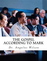 The Gospel According to Mark: A Work Book for Spiritual Leadership