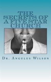 The Secrets of A Five Star Church: What Every Church Should Know