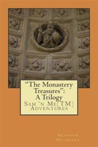"The Monastery Treasures": A Trilogy: Sam 'n Me(TM) Adventures