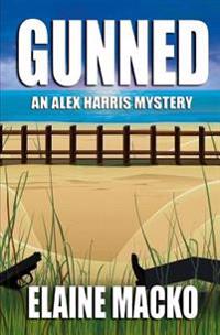 Gunned: An Alex Harris Mystery