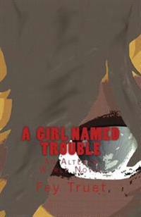 A Girl Named Trouble
