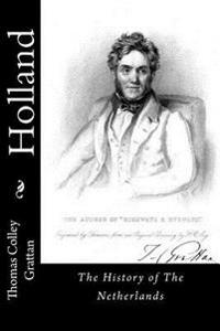 Holland: The History of The Netherlands