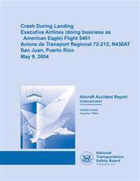 Crash During Landing Executive Airlines (doing business as Eagle Airlines) Flight 5401