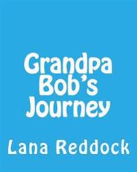 Grandpa Bob's Journey
