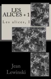 Les Alices + 1: Les Alices, I