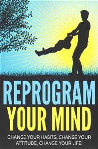 Reprogram Your Mind