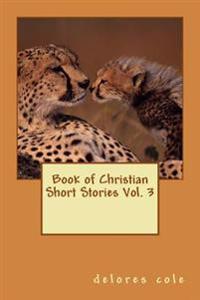 Book of Christian Short Stories Vol. 3