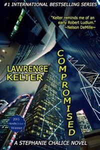 Compromised: Stephanie Chalice Thriller #6