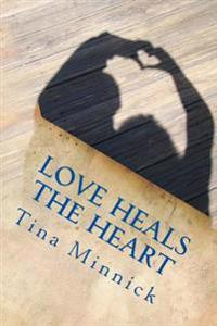 Love Heals the Heart