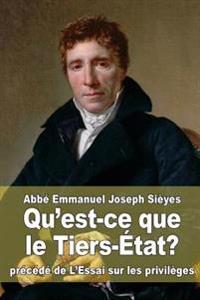 Qu'est-ce que le Tiers-État?: précédé de L'Essai sur les privilèges