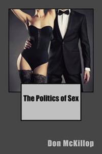The Politics of Sex
