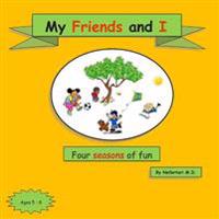 My Friends and I: Four seasons of fun
