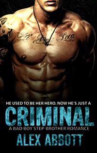 Criminal: A Bad Boy Step-brother Romance