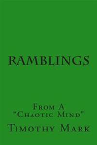 Ramblings: From A Chaotic Mind
