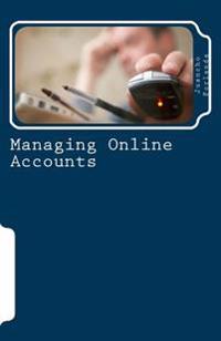 Managing Online Accounts: Creating, managing, and tracking Internet online accounts