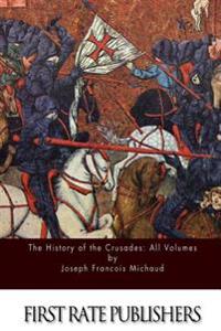 The History of the Crusades: All Volumes