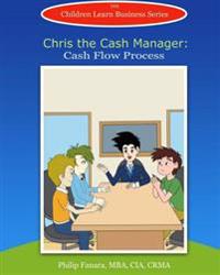 Chris the Cash Manager: Cash Flow Process