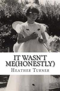 It wasn't me(honestly): A 1950's childhood in an Essex village