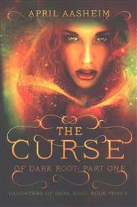 The Curse of Dark Root: Part One