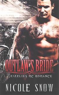 Outlaw's Bride: Grizzlies MC Romance (Outlaw Love)