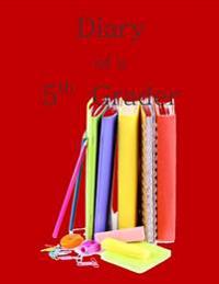 Diary of a 5th Grader: A Write and Draw Diary of My 5th Grade Year