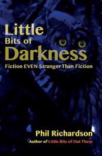 Little Bits of Darkness: Fiction Stranger Than Fiction