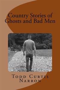 Country Stories of Ghosts and Bad Men