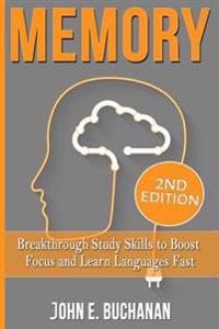Memory: Breakthrough Study Skills To Focus And Learn Languages Fast