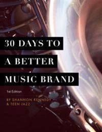 30 Days to a Better Music Brand