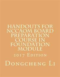 Handouts for NCCAOM Board Preparation Course in Foundation Module
