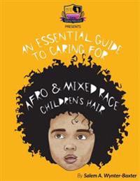 An Essential Guide to Caring for Afro and Mixed Race Children's Hair