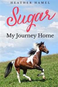 Sugar: My Journey Home