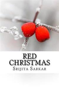 Red Christmas: A collection of short stories