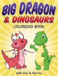 Big Dragon & Dinosaurs Coloring & Activity Book