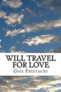 Will Travel for Love: A Time Travel Story