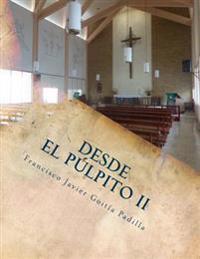 Desde el púlpito: Manuscritos de sermones para Semana Santa, Navidad y otras ocasiones