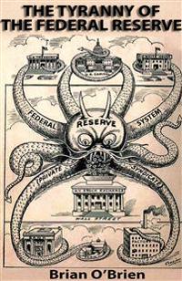 The Tyranny of the Federal Reserve
