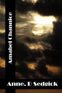 Amabel Channice: (Anne Douglas Sedgwick Classics Collection)