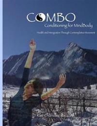 CoMBo Conditioning for Mindbody (Black & White Version): Health and Integration through Contemplative Movement