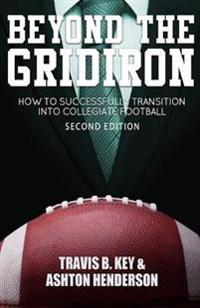 Beyond The Gridiron: How to successfully transition into collegiate football