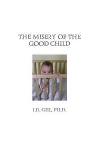 The Misery of the Good Child