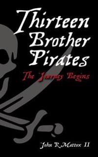 Thirteen Brother Pirates: The Journey Begins